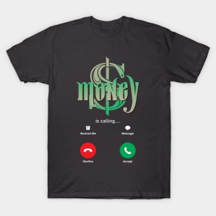 Money is Calling! T-Shirt